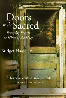 Drzwi do świętości: codzienne wydarzenia jako wskazówki dotyczące świętości - Doors to the Sacred: Everyday Events as Hints of the Holy