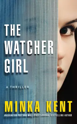 The Watcher Girl: Thriller - The Watcher Girl: A Thriller