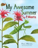 Moje niesamowite lato autorstwa P. Mantis - My Awesome Summer by P. Mantis