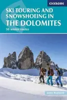 Ski Touring i rakiety śnieżne w Dolomitach: 50 tras zimowych - Ski Touring and Snowshoeing in the Dolomites: 50 Winter Routes