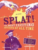 Splat: Najbardziej ekscytujący artyści wszech czasów - Splat!: The Most Exciting Artists of All Time