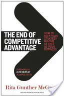 Koniec przewagi konkurencyjnej: jak sprawić, by Twoja strategia rozwijała się tak szybko, jak Twoja firma - The End of Competitive Advantage: How to Keep Your Strategy Moving as Fast as Your Business