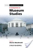 Przewodnik po muzealnictwie - A Companion to Museum Studies