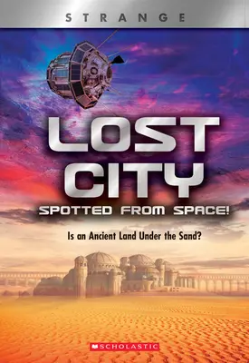 Zaginione miasto dostrzeżone z kosmosu! (X Books: Strange): Czy pod piaskiem znajduje się starożytna kraina? - Lost City Spotted from Space! (X Books: Strange): Is an Ancient Land Under the Sand?