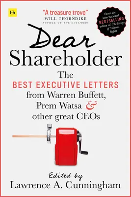 Drogi Akcjonariuszu: Najlepsze listy od Warrena Buffetta, Prema Watsy i innych wielkich prezesów - Dear Shareholder: The Best Executive Letters from Warren Buffett, Prem Watsa and Other Great Ceos