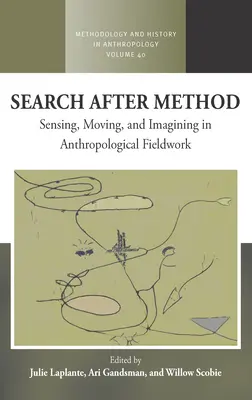 Search After Method: Odczuwanie, poruszanie się i wyobrażanie w antropologicznych badaniach terenowych - Search After Method: Sensing, Moving, and Imagining in Anthropological Fieldwork