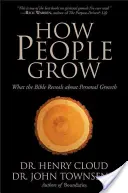 Jak rozwijają się ludzie: Co Biblia mówi o rozwoju osobistym - How People Grow: What the Bible Reveals about Personal Growth