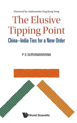 Nieuchwytny punkt krytyczny: Powiązania Chin i Indii na rzecz nowego porządku - Elusive Tipping Point, The: China-India Ties for a New Order