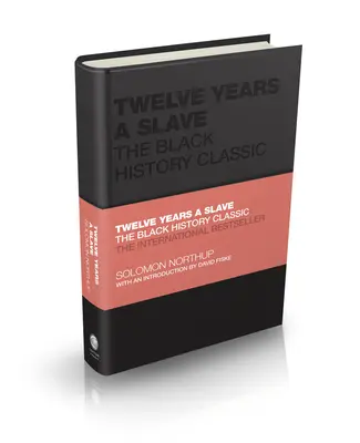 Dwanaście lat niewoli: Klasyka czarnej historii - Twelve Years a Slave: The Black History Classic