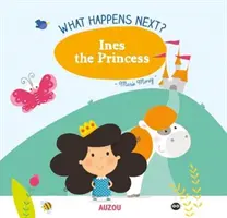 Co będzie dalej?: Księżniczka Ines - What Happens Next?: Ines the Princess