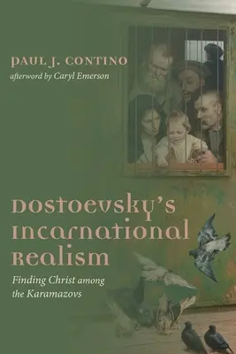 Wcielony realizm Dostojewskiego - Dostoevsky's Incarnational Realism