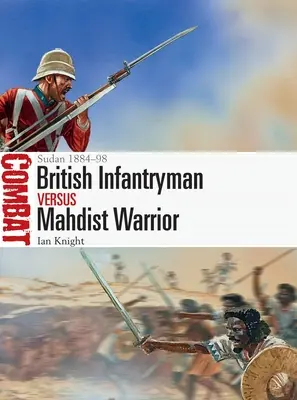 Brytyjski piechur kontra wojownik mahdystów: Sudan 1884-98 - British Infantryman Vs Mahdist Warrior: Sudan 1884-98