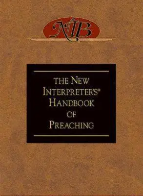 Nowy podręcznik kaznodziejstwa tłumacza(r) - The New Interpreter's(r) Handbook of Preaching