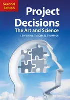 Decyzje projektowe, wydanie 2: Sztuka i nauka - Project Decisions, 2nd Edition: The Art and Science