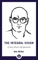 Wizja integralna: Bardzo krótkie wprowadzenie - The Integral Vision: A Very Short Introduction