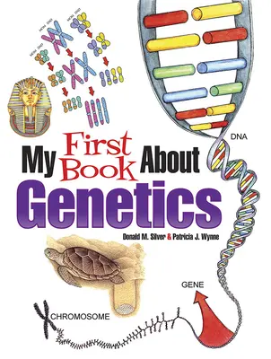 Moja pierwsza książka o genetyce - My First Book about Genetics