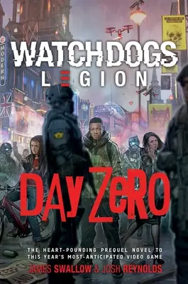 Day Zero: powieść Watch Dogs: Legion - Day Zero: A Watch Dogs: Legion Novel