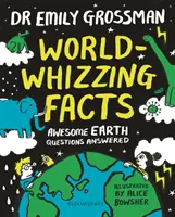 Światowe fakty - odpowiedzi na niesamowite pytania dotyczące Ziemi - World-whizzing Facts - Awesome Earth Questions Answered