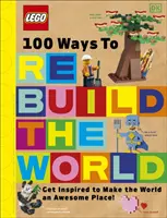 LEGO 100 sposobów na odbudowę świata - zainspiruj się, by uczynić świat wspaniałym miejscem! - LEGO 100 Ways to Rebuild the World - Get inspired to make the world an awesome place!