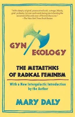 GYN/Ecology: Metaetyka radykalnego feminizmu - GYN/Ecology: The Metaethics of Radical Feminism