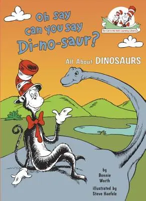 Oh Say Can You Say Di-No-Saur: Wszystko o dinozaurach - Oh Say Can You Say Di-No-Saur?: All about Dinosaurs