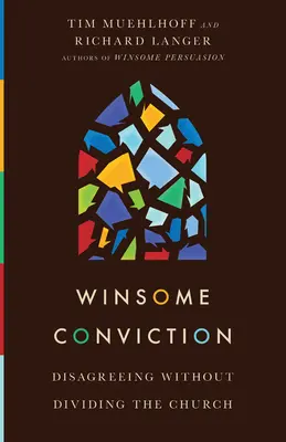 Winsome Conviction: Spieranie się bez dzielenia Kościoła - Winsome Conviction: Disagreeing Without Dividing the Church