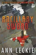 Ancillary Sword - SEQUEL TO THE HUGO, NEBULA AND ARTHUR C. CLARKE AWARD-WINNING ANCILLARY JUSTICE (Pomocniczy miecz) - Ancillary Sword - SEQUEL TO THE HUGO, NEBULA AND ARTHUR C. CLARKE AWARD-WINNING ANCILLARY JUSTICE