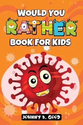 Wolałbyś książkę dla dzieci: Przezabawna i interaktywna książka z pytaniami dla dzieci - Would You Rather Book For Kids: A Hilarious and Interactive Question Game Book For Kids