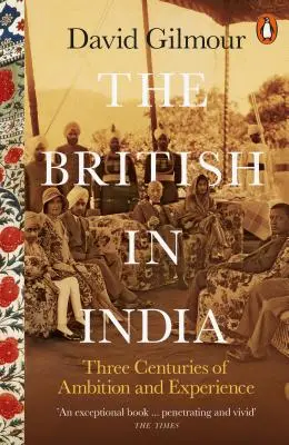 Brytyjczycy w Indiach - trzy wieki ambicji i doświadczeń - British in India - Three Centuries of Ambition and Experience