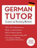 German Tutor: Zeszyt ćwiczeń z gramatyki i słownictwa (Ucz się niemieckiego z Teach Yourself): Kurs dla początkujących i średniozaawansowanych - German Tutor: Grammar and Vocabulary Workbook (Learn German with Teach Yourself): Advanced Beginner to Upper Intermediate Course