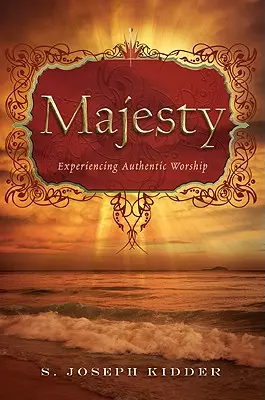 Majestat: Doświadczanie autentycznego uwielbienia - Majesty: Experiencing Authentic Worship