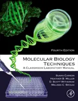 Techniki biologii molekularnej: Podręcznik laboratoryjny - Molecular Biology Techniques: A Classroom Laboratory Manual