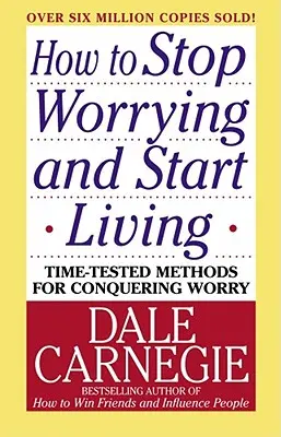 Jak przestać się martwić i zacząć żyć - How to Stop Worrying and Start Living