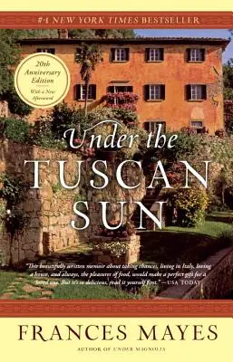 Pod słońcem Toskanii: Wydanie z okazji 20-lecia - Under the Tuscan Sun: 20th-Anniversary Edition