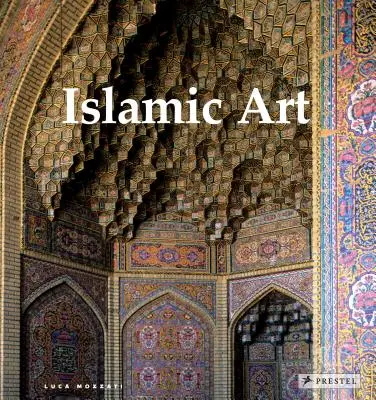 Sztuka islamu: Architektura, malarstwo, kaligrafia, ceramika, szkło, dywany - Islamic Art: Architecture, Painting, Calligraphy, Ceramics, Glass, Carpets