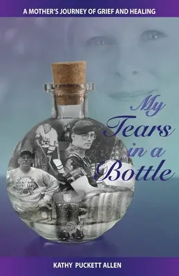 Moje łzy w butelce: Podróż matki przez żałobę i uzdrowienie - My Tears in a Bottle: A Mother's Journey of Grief and Healing