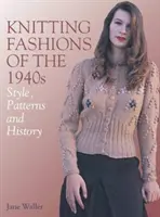 Moda dziewiarska lat 40. ubiegłego wieku: Styl, wzory i historia - Knitting Fashions of the 1940s: Style, Patterns and History