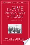 Pięć dysfunkcji zespołu: Bajka o przywództwie - The Five Dysfunctions of a Team: A Leadership Fable