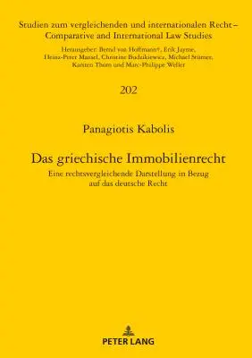 Das Griechische Immobilienrecht: Eine Rechtsvergleichende Darstellung in Bezug Auf Das Deutsche Recht