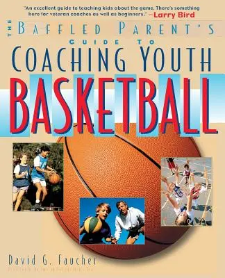 Przewodnik niezadowolonego rodzica po trenowaniu koszykówki młodzieżowej - The Baffled Parent's Guide to Coaching Youth Basketball