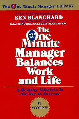 Jednominutowy Menedżer równoważy pracę i życie - The One Minute Manager Balances Work and Life