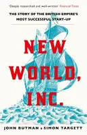 New World, Inc. - Historia najbardziej udanego start-upu Imperium Brytyjskiego - New World, Inc. - The Story of the British Empire's Most Successful Start-Up