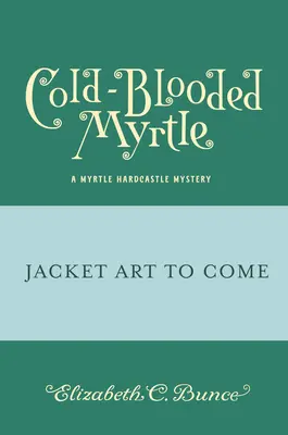 Mirt z zimną krwią (Myrtle Hardcastle Mystery 3) - Cold-Blooded Myrtle (Myrtle Hardcastle Mystery 3)