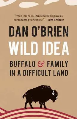 Dziki pomysł: Bawół i rodzina w trudnej krainie - Wild Idea: Buffalo and Family in a Difficult Land