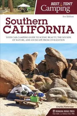 Najlepszy kemping pod namiotem: Południowa Kalifornia: Przewodnik kempingowy po malowniczych krajobrazach, dźwiękach natury i ucieczce od cywilizacji - Best Tent Camping: Southern California: Your Car-Camping Guide to Scenic Beauty, the Sounds of Nature, and an Escape from Civilization