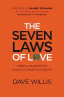 Siedem praw miłości: Podstawowe zasady budowania silniejszych relacji - The Seven Laws of Love: Essential Principles for Building Stronger Relationships