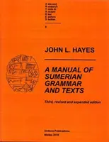 Podręcznik gramatyki i tekstów sumeryjskich (wydanie trzecie, poprawione i rozszerzone) - A Manual of Sumerian Grammar and Texts (Third, Revised and Expanded Edition)