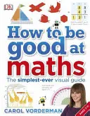 Jak być dobrym z matematyki - najprostszy wizualny przewodnik - How to be Good at Maths - The Simplest-Ever Visual Guide