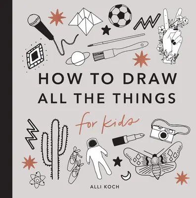 Wszystkie rzeczy: Jak rysować książki dla dzieci - All the Things: How to Draw Books for Kids