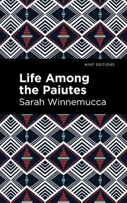 Życie wśród Paiutów: Ich krzywdy i roszczenia - Life Among the Paiutes: Their Wrongs and Claims